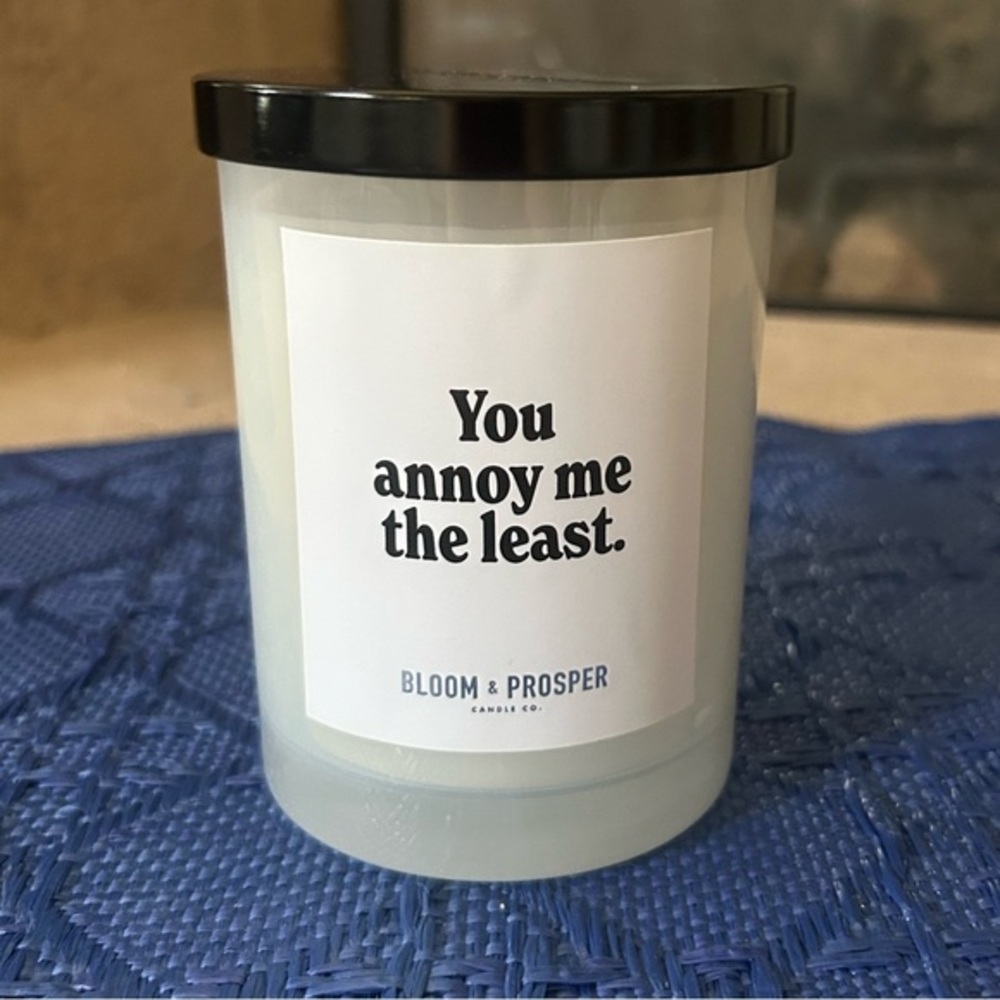 Bloom & Prosper You Annoy Me Least Scented Candle